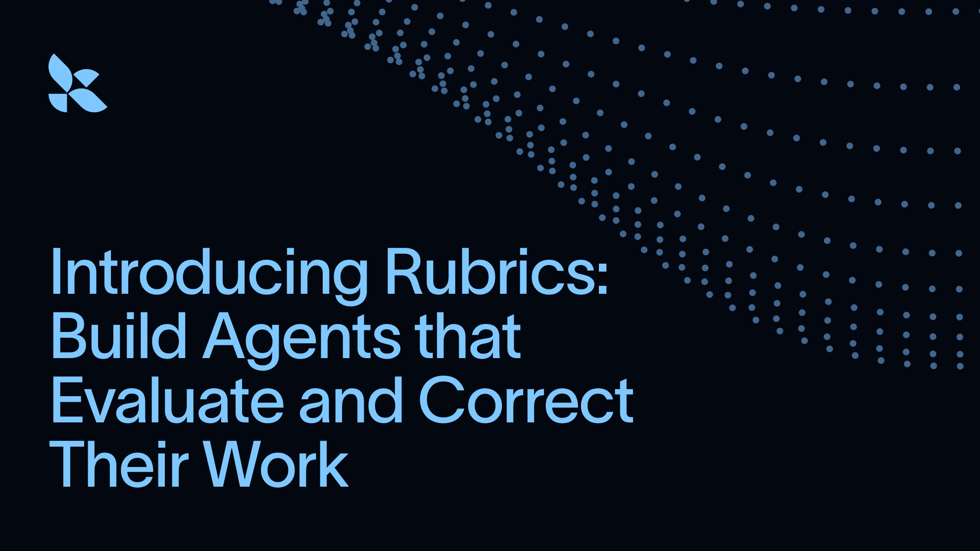 Introducing Rubrics: Build Agents that Evaluate and Correct Their Work