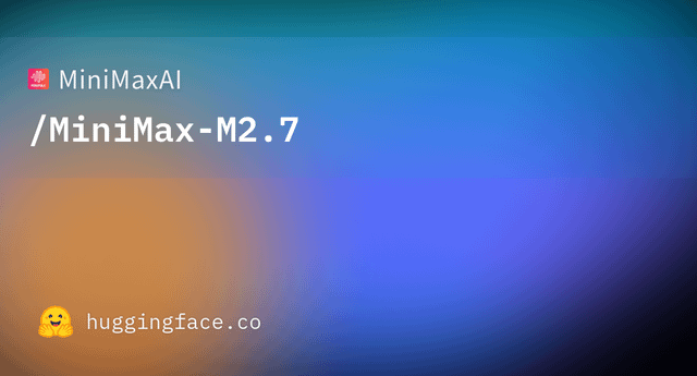 Update LICENSE · MiniMaxAI/MiniMax-M2.7 at edf8030