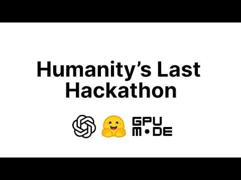 How To Win Humanity's Last Hackathon - The hardest agent contest in AI.