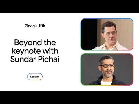 Beyond the keynote with Sundar Pichai