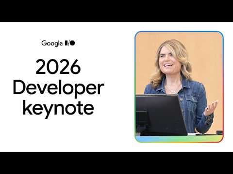 Developer Keynote (Google I/O '26)