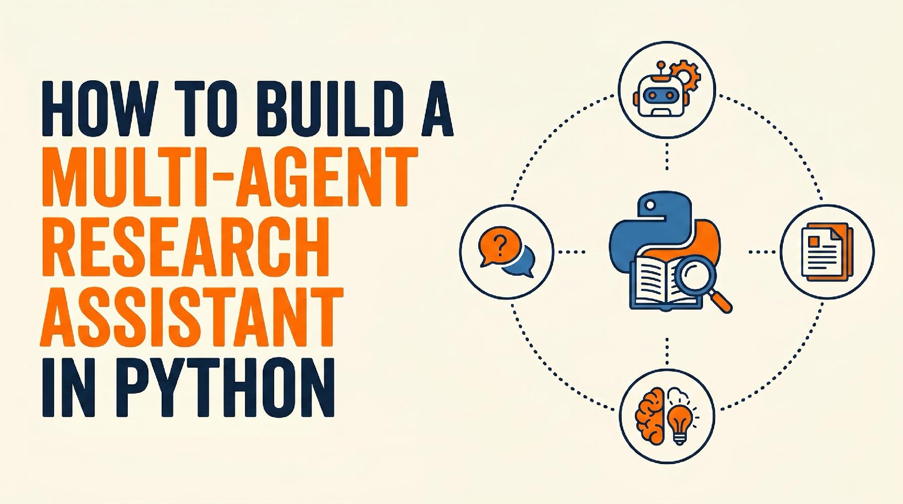 How to Build a Multi-Agent Research Assistant in Python